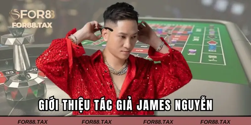 Tác giả James Nguyễn là ai?